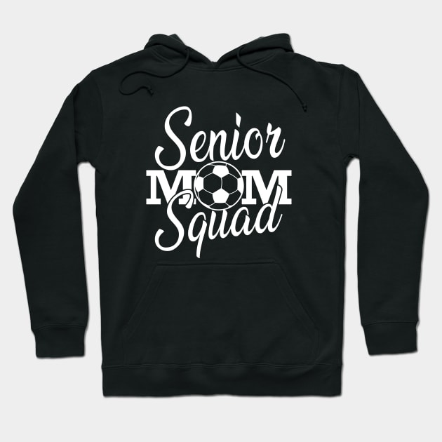 Senior soccer mom squad Hoodie by KC Happy Shop